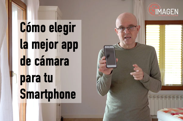 Elegir la mejor app de cámara para tu smartphone